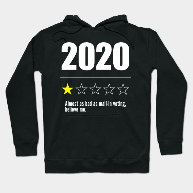 2020 1-Star Rating Review Almost As Bad As Mail-in Voting, Believe Me Trump Election Political Essential Hoodie by VDK Merch